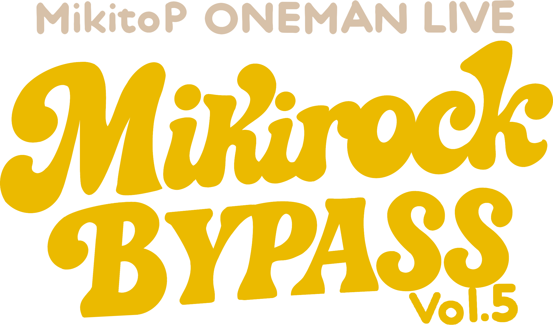 MikitoP ONEMAN LIVE MIKIROCK BYPASS vol.5